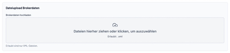 Dateiupload Brokerdaten mit Dateiauswahl und Hinweis auf das erlaubte XML-Format